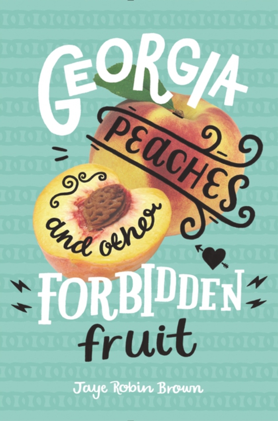Georgia Peaches and Other Forbidden Fruit (e-bog) af Brown, Jaye Robin