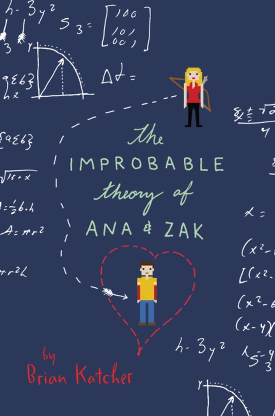 Improbable Theory of Ana and Zak (e-bog) af Katcher, Brian