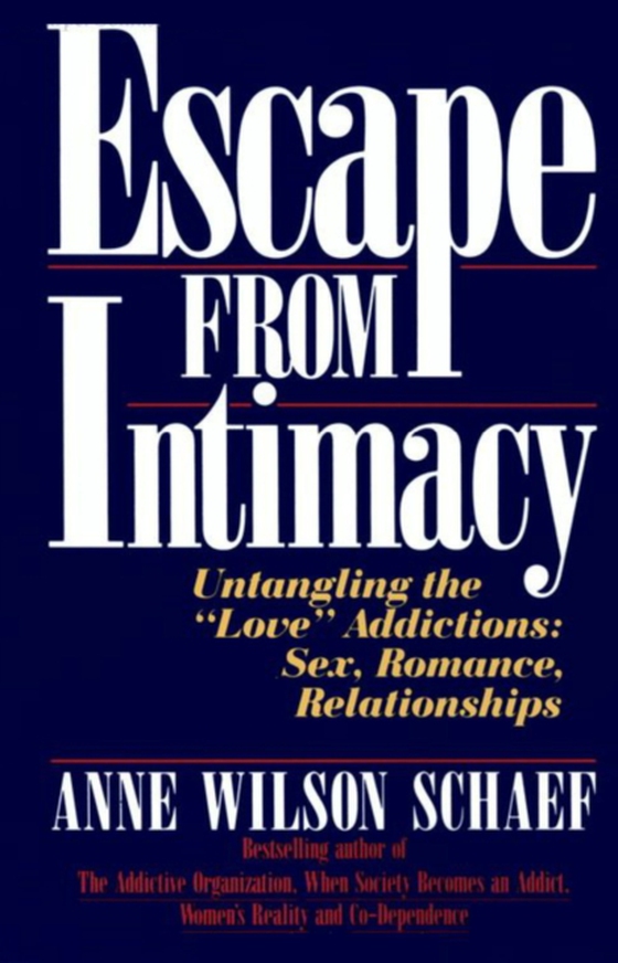 Escape from Intimacy (e-bog) af Schaef, Anne Wilson