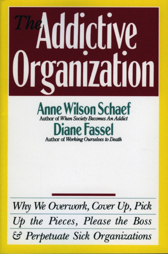 Addictive Organization (e-bog) af Schaef, Anne Wilson