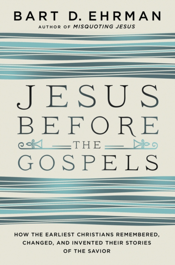 Jesus Before the Gospels (e-bog) af Ehrman, Bart D.