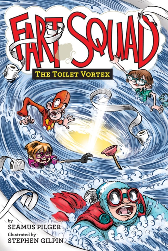 Fart Squad #4: The Toilet Vortex (e-bog) af Pilger, Seamus