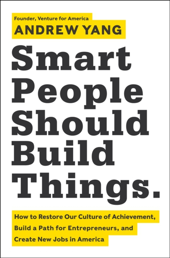 Smart People Should Build Things (e-bog) af Yang, Andrew