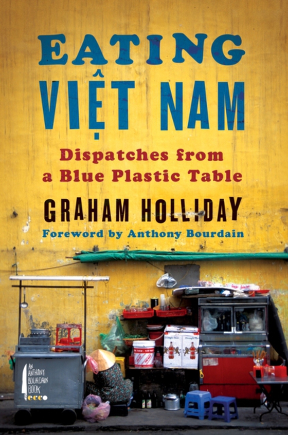 Eating Viet Nam (e-bog) af Holliday, Graham