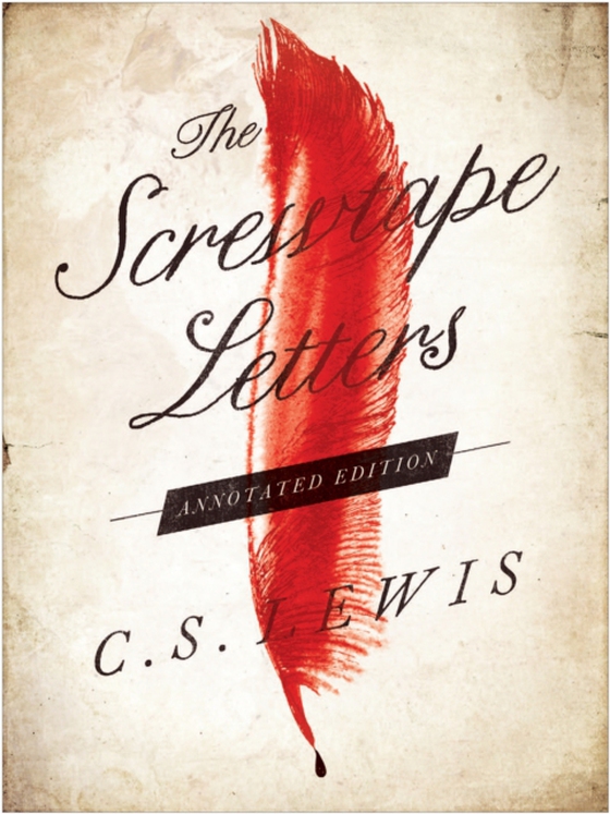 Screwtape Letters: Annotated Edition