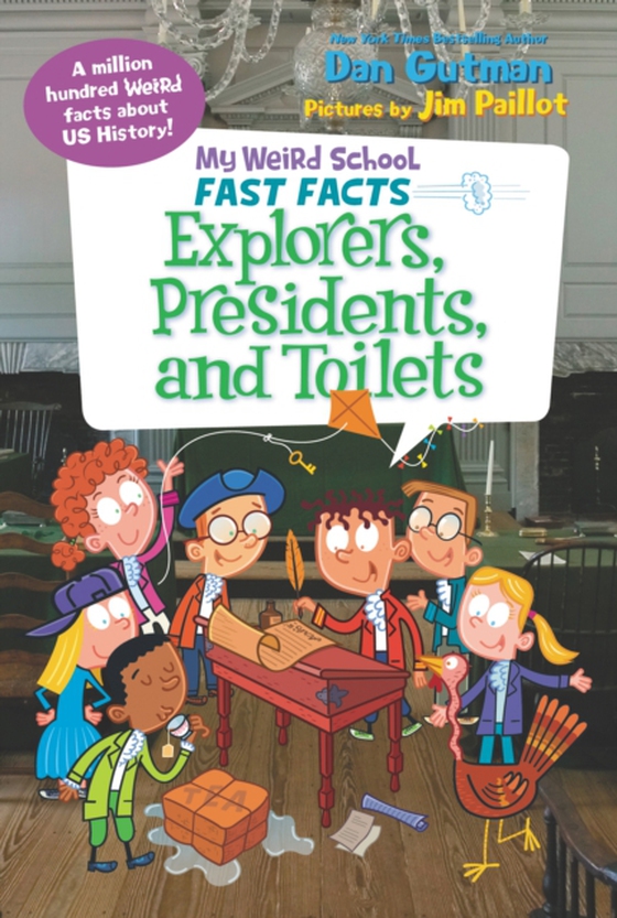 My Weird School Fast Facts: Explorers, Presidents, and Toilets (e-bog) af Gutman, Dan