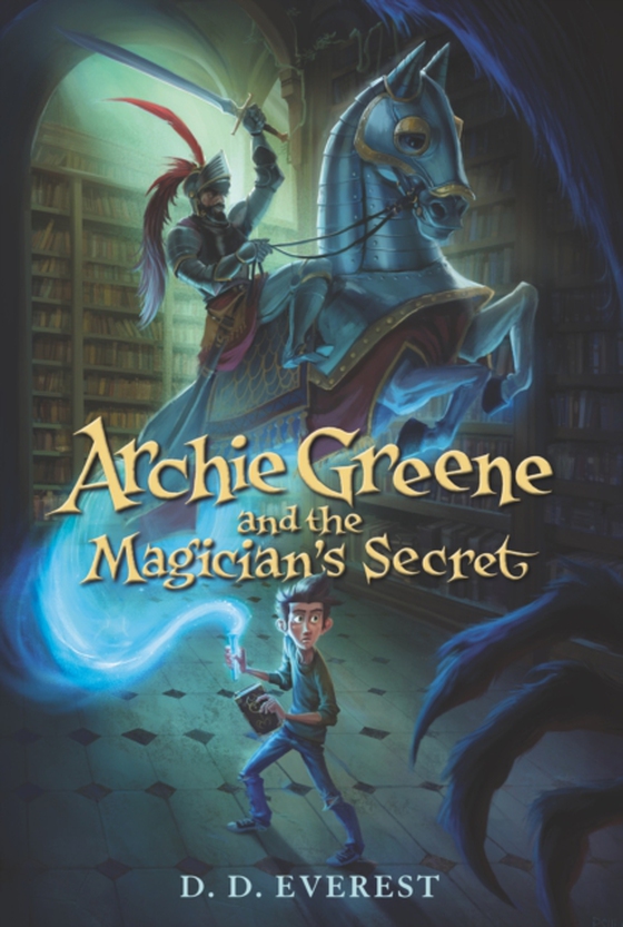 Archie Greene and the Magician's Secret (e-bog) af Everest, D. D.