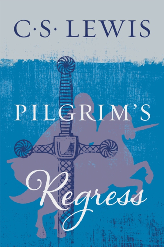 Pilgrim's Regress (e-bog) af Lewis, C. S.