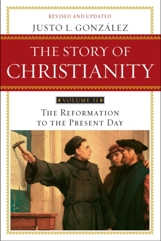 Story of Christianity: Volume 2 (e-bog) af Gonzalez, Justo L.