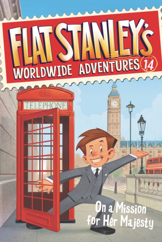 Flat Stanley's Worldwide Adventures #14: On a Mission for Her Majesty