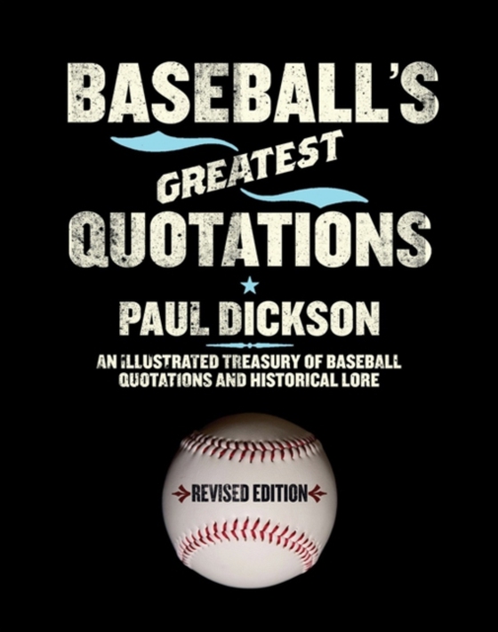 Baseball's Greatest Quotations Rev. Ed. (e-bog) af Dickson, Paul