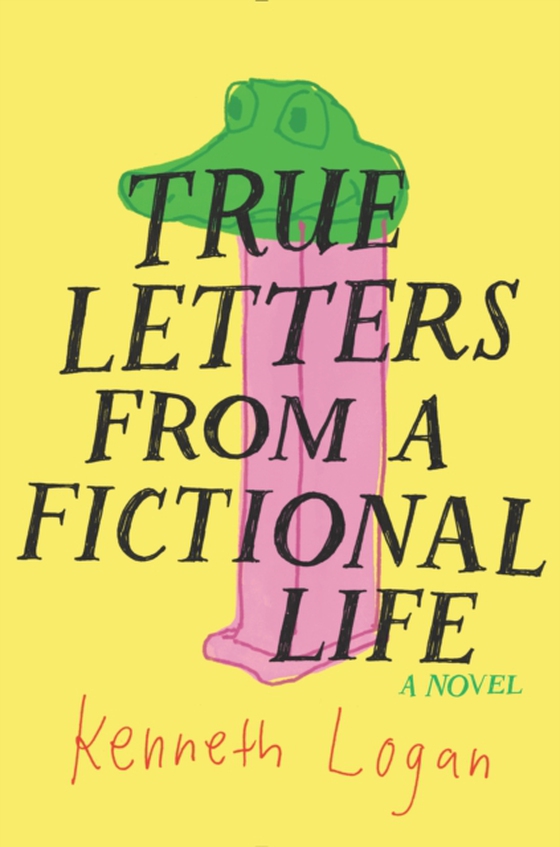 True Letters from a Fictional Life (e-bog) af Logan, Kenneth