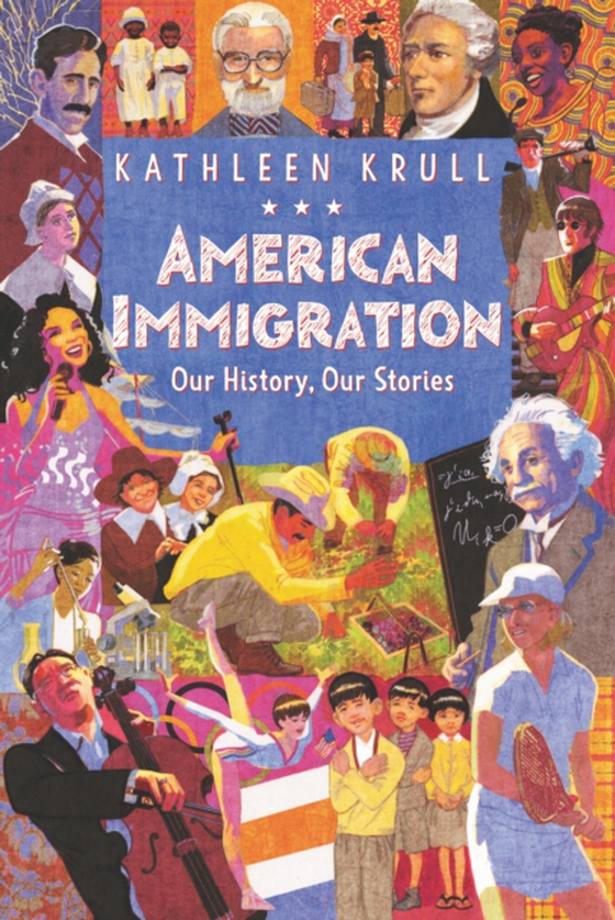 American Immigration: Our History, Our Stories (e-bog) af Krull, Kathleen