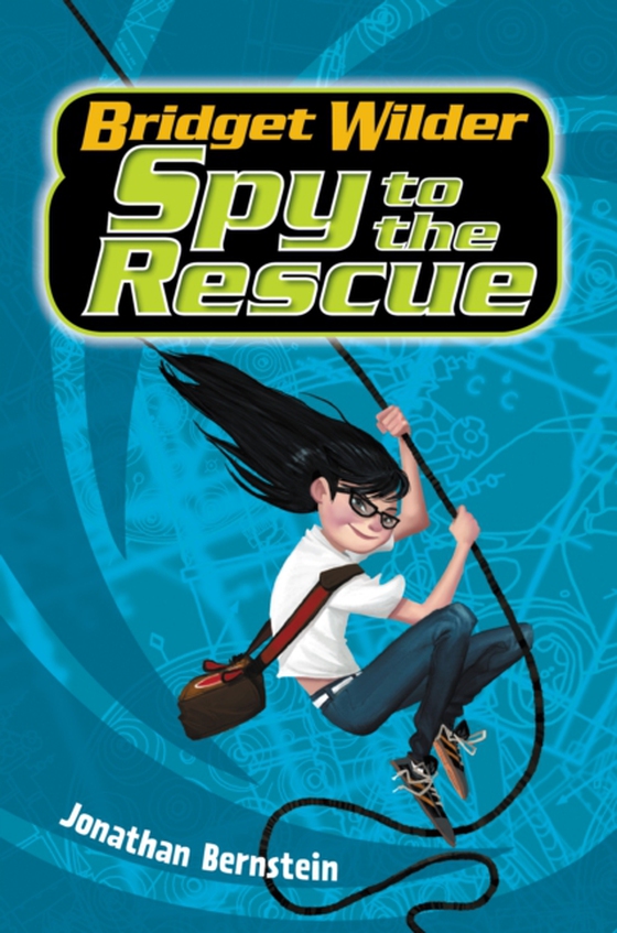 Bridget Wilder #2: Spy to the Rescue (e-bog) af Bernstein, Jonathan