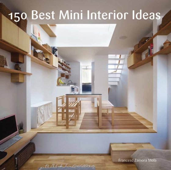 150 Best Mini Interior Ideas (e-bog) af Zamora, Francesc