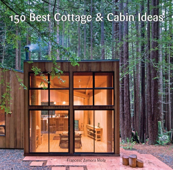 150 Best Cottage and Cabin Ideas (e-bog) af Zamora, Francesc