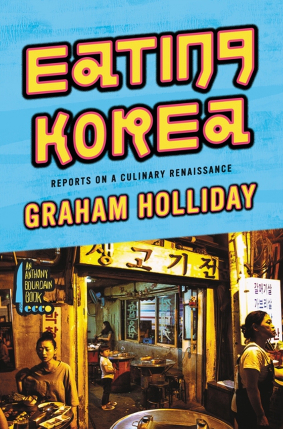 Eating Korea (e-bog) af Holliday, Graham