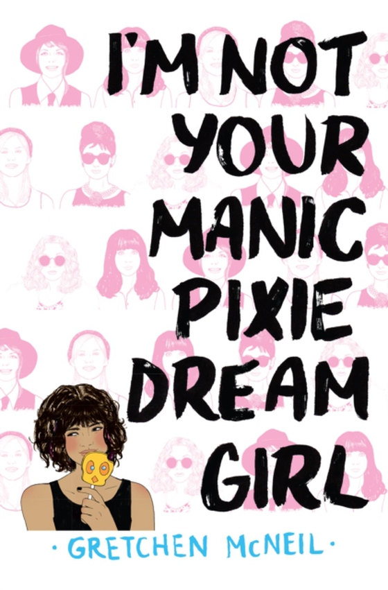 I'm Not Your Manic Pixie Dream Girl (e-bog) af McNeil, Gretchen