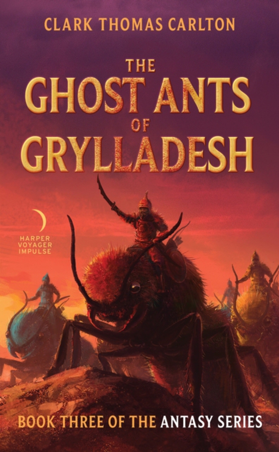 Ghost Ants of Grylladesh (e-bog) af Carlton, Clark Thomas