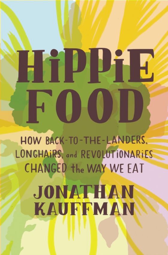 Hippie Food (e-bog) af Kauffman, Jonathan