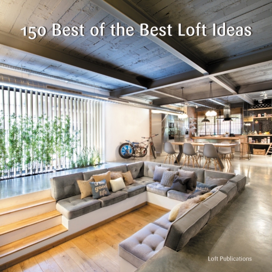 150 Best of the Best Loft Ideas (e-bog) af LOFT Publications, Inc.