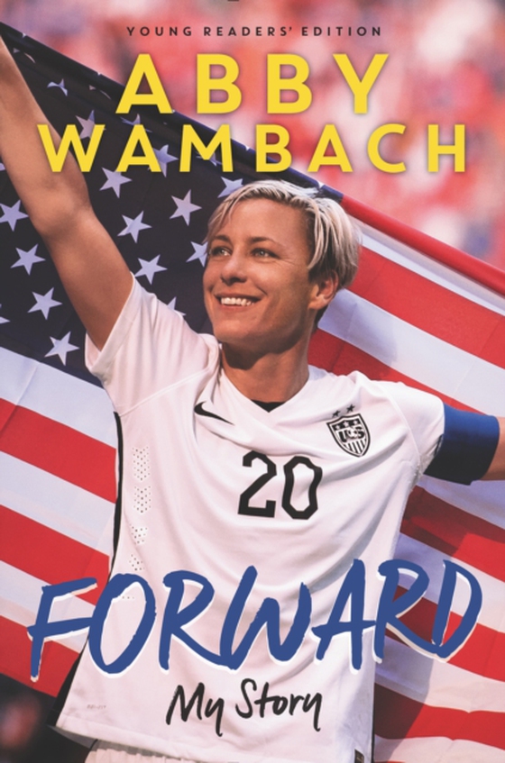 Forward: My Story Young Readers' Edition (e-bog) af Wambach, Abby