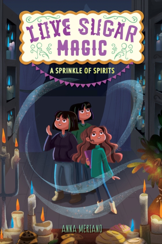 Love Sugar Magic: A Sprinkle of Spirits (e-bog) af Meriano, Anna