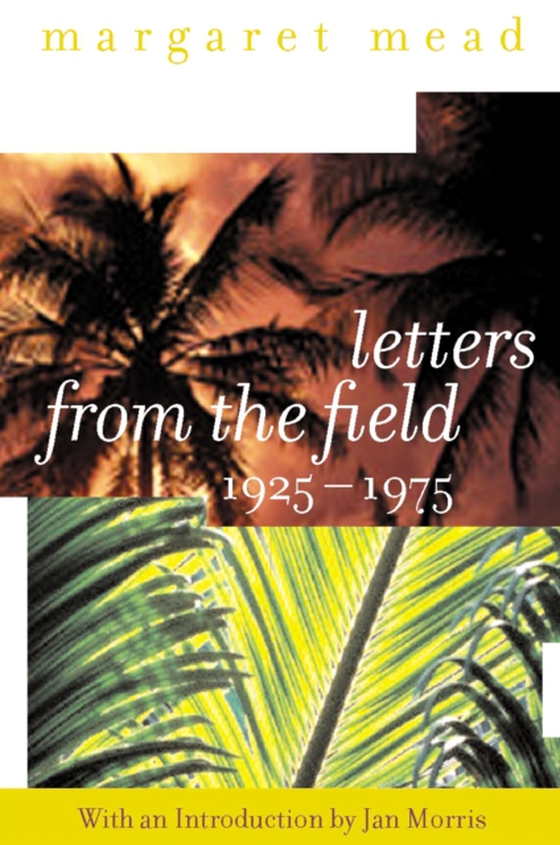 Letters from the Field, 1925-1975 (e-bog) af Mead, Margaret