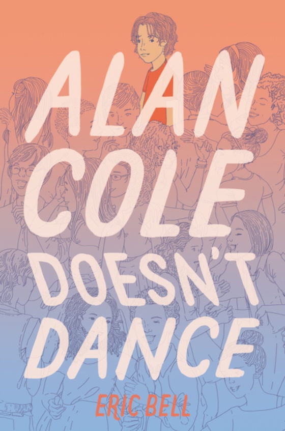 Alan Cole Doesn't Dance (e-bog) af Bell, Eric