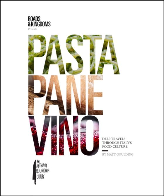 Pasta, Pane, Vino (e-bog) af Goulding, Matt