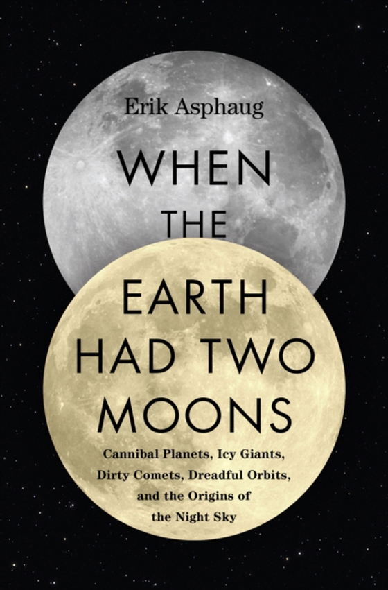 When the Earth Had Two Moons