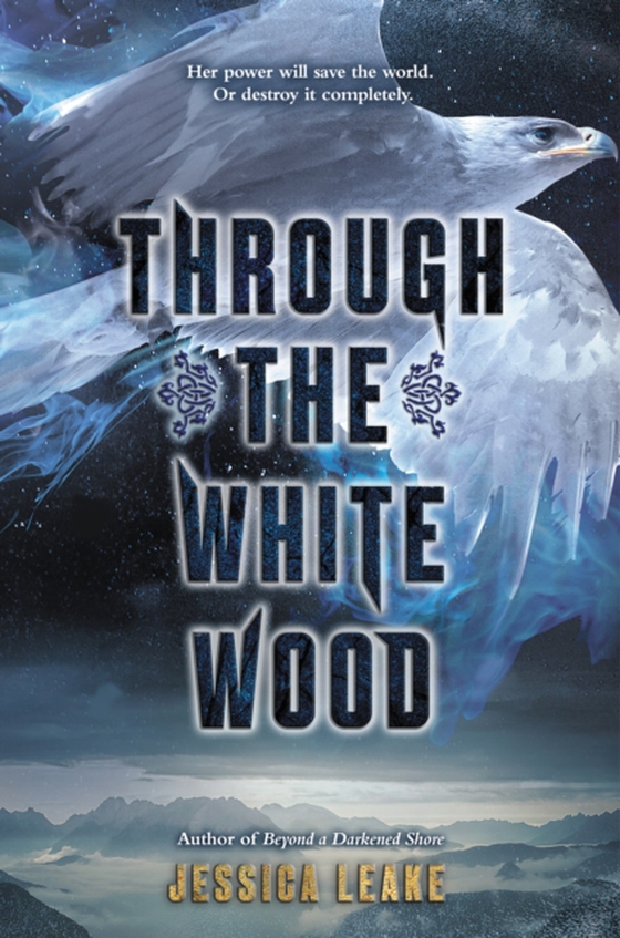 Through the White Wood (e-bog) af Leake, Jessica