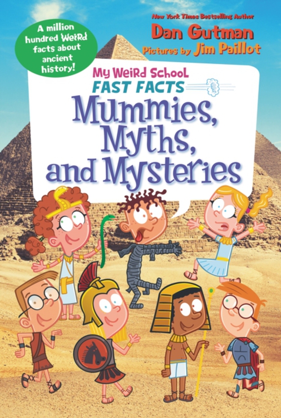 My Weird School Fast Facts: Mummies, Myths, and Mysteries (e-bog) af Gutman, Dan