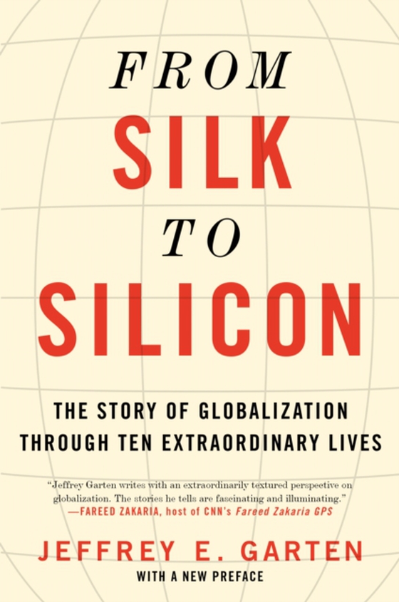 From Silk to Silicon (e-bog) af Garten, Jeffrey E.