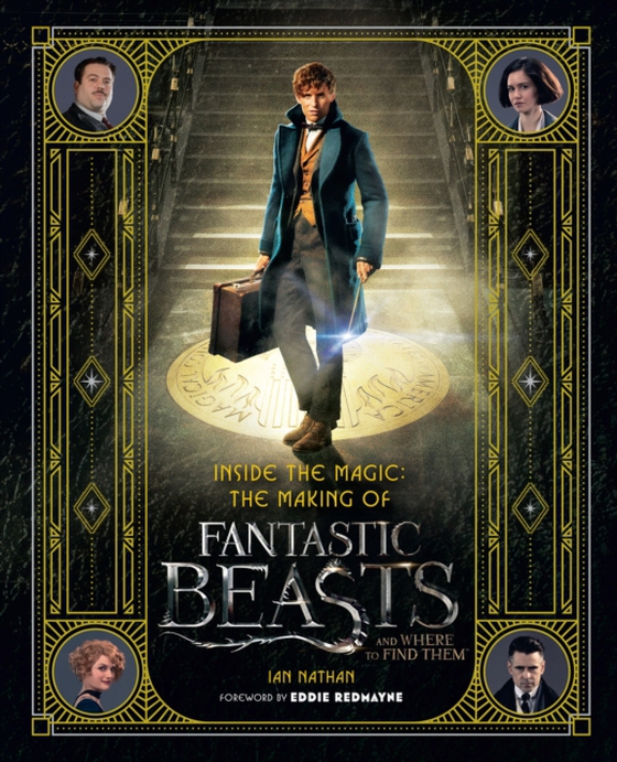 Inside the Magic: The Making of Fantastic Beasts and Where to Find Them (e-bog) af Nathan, Ian