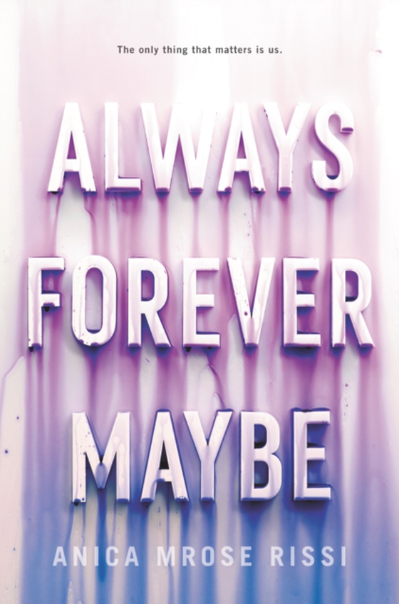 Always Forever Maybe (e-bog) af Rissi, Anica Mrose