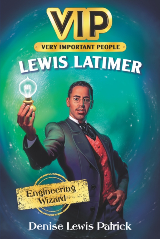 VIP: Lewis Latimer (e-bog) af Patrick, Denise Lewis