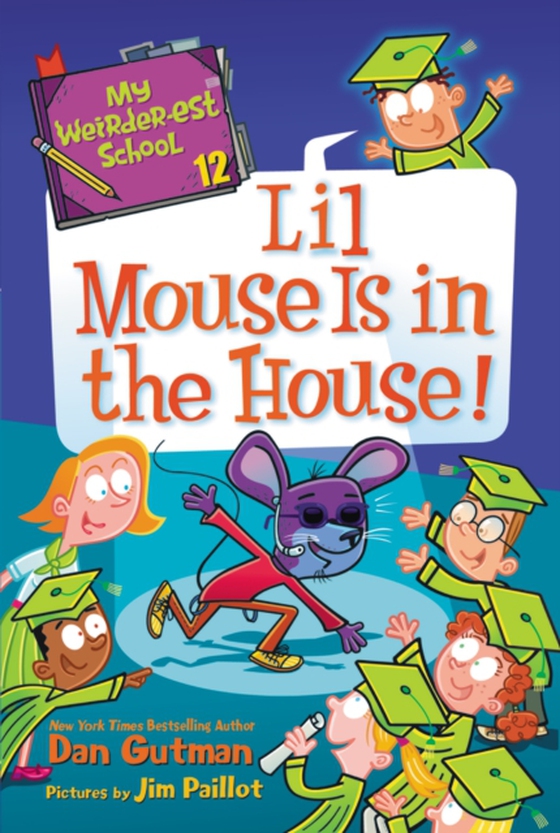 My Weirder-est School #12: Lil Mouse Is in the House! (e-bog) af Gutman, Dan