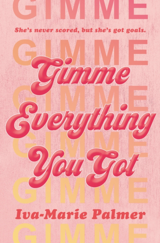 Gimme Everything You Got (e-bog) af Palmer, Iva-Marie