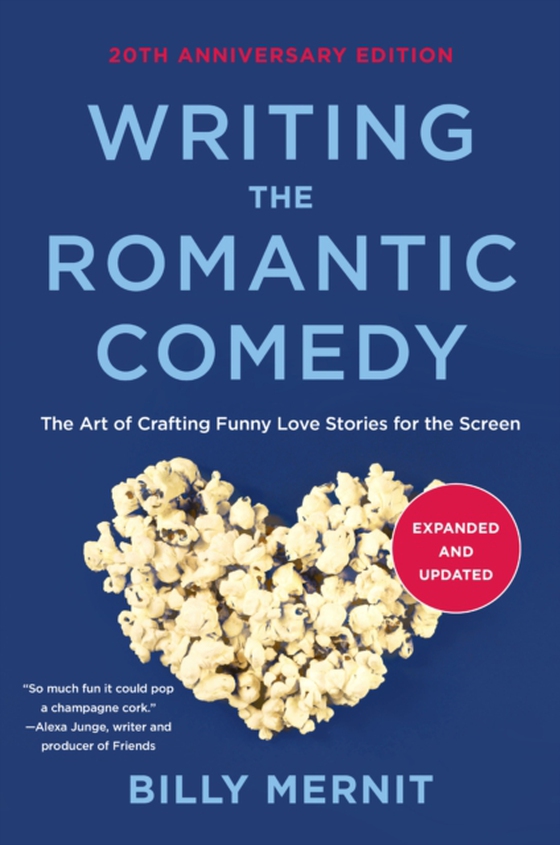 Writing The Romantic Comedy, 20th Anniversary  Expanded and Updated Edition (e-bog) af Mernit, Billy