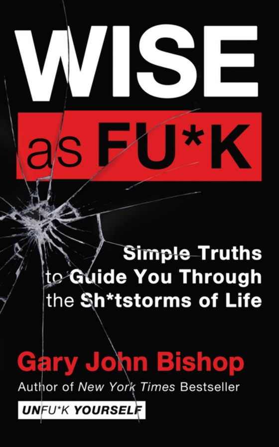 Wise as Fu*k (e-bog) af Bishop, Gary John