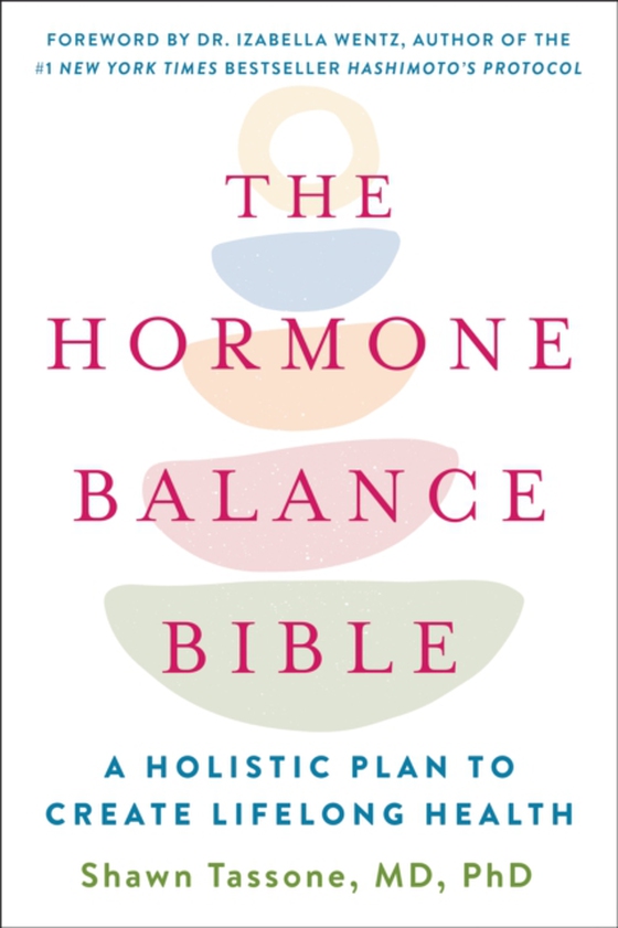 Hormone Balance Bible (e-bog) af Shawn Tassone, MD, PhD.