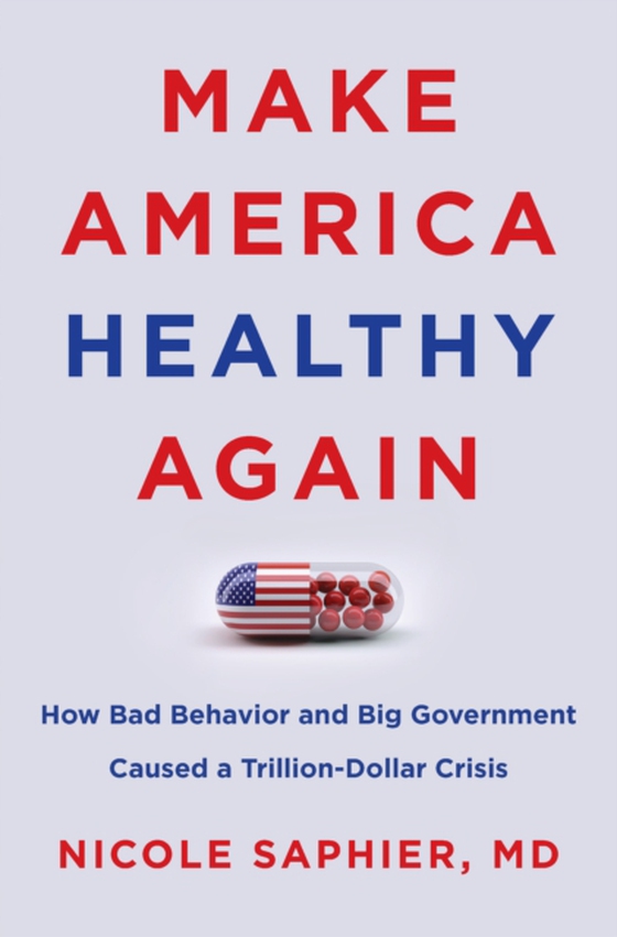 Make America Healthy Again (e-bog) af Nicole Saphier, M.D.