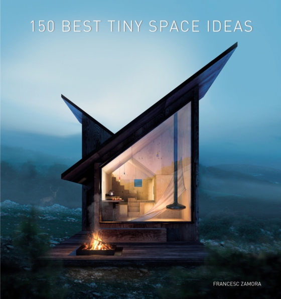 150 Best Tiny Space Ideas (e-bog) af Zamora, Francesc