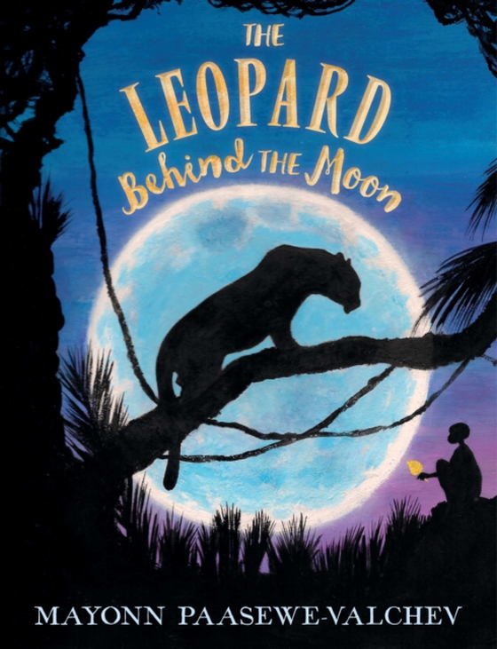 Leopard Behind the Moon (e-bog) af Paasewe-Valchev, Mayonn