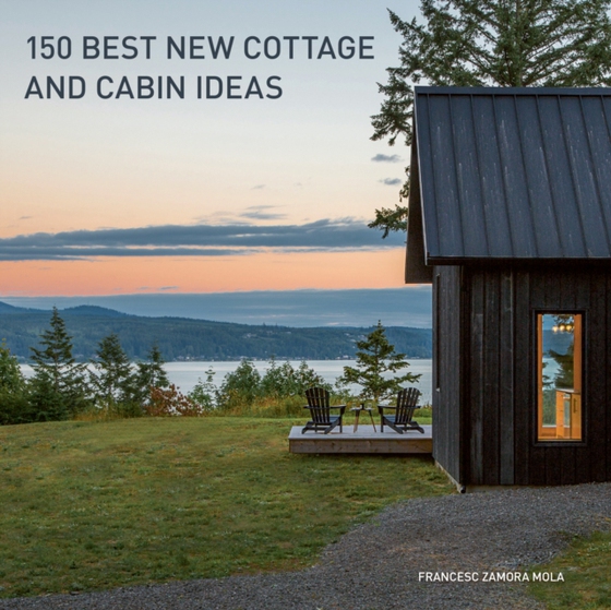 150 Best New Cottage and Cabin Ideas (e-bog) af Zamora, Francesc