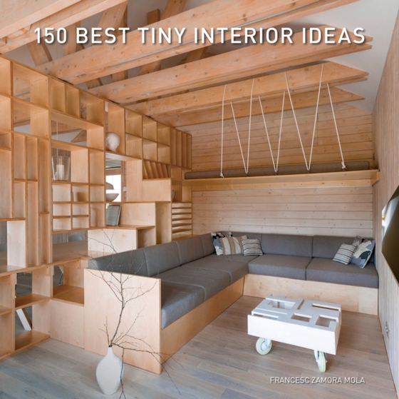 150 Best Tiny Interior Ideas (e-bog) af Zamora, Francesc