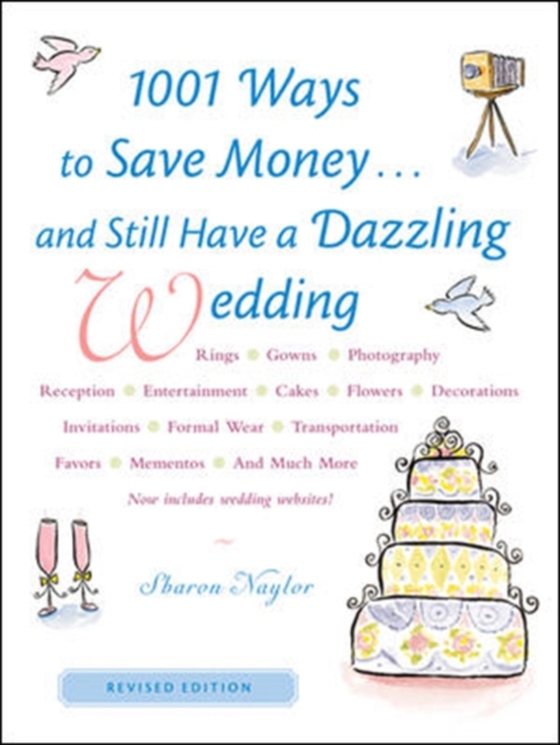 1001 Ways To Save Money . . . and Still Have a Dazzling Wedding (e-bog) af Naylor, Sharon