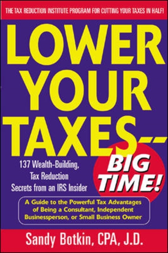 Lower Your Taxes - Big Time! (e-bog) af Botkin, Sandy