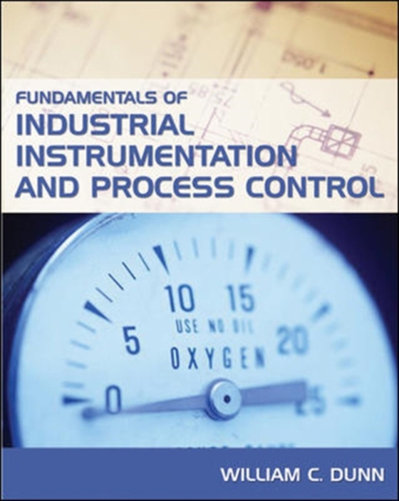 Fundamentals of Industrial Instrumentation and Process Control (e-bog) af Dunn, William C.